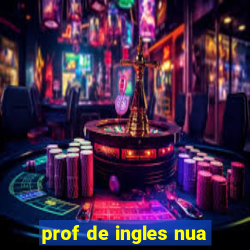 prof de ingles nua